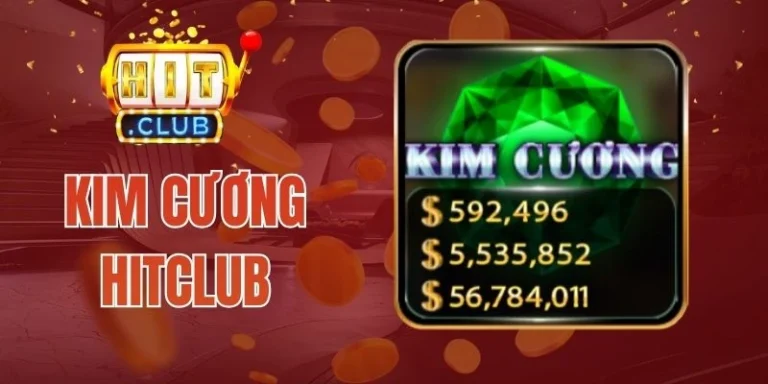 Kim Cương Hitclub – Chạm Là Nổ, Hốt Trọn Jackpot Siêu Khủng